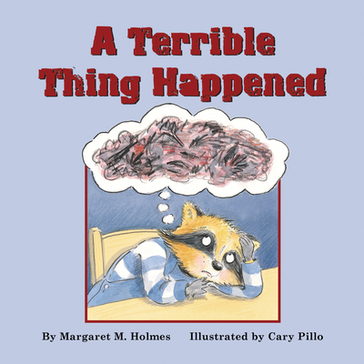 A Terrible Thing Happened by Margaret M. Holmes