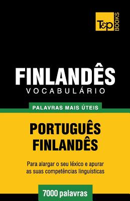 Vocabulário Português-Finlandês - 7000 palavras mais úteis (European Portuguese Collection #122)