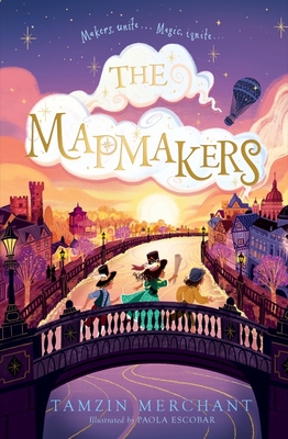 The Mapmakers By Tamzin Merchant, Paola Escobar (Illustrator) Cover Image