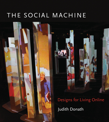 The Social Machine: Designs for Living Online Cover Image