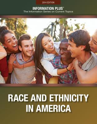 Race and Ethnicity in America (Information Plus Reference)