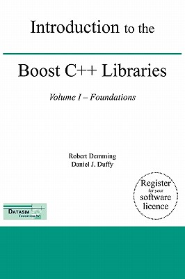 Introduction to the Boost C++ Libraries; Volume I - Foundations By Robert Demming, Daniel J. Duffy Cover Image