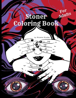 Stoner Coloring Book For Adults: Stoner's Psychedelic Coloring Books For  Adults Relaxation And Stress Relief (Paperback)