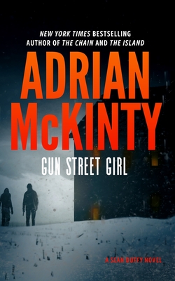 Gun Street Girl: A Detective Sean Duffy Novel By Adrian McKinty Cover Image
