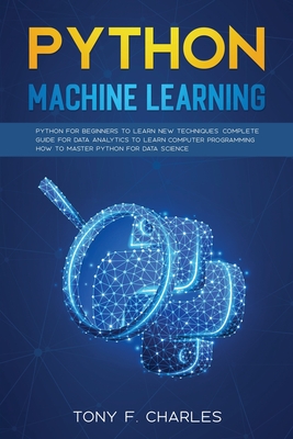 python machine learning By Tony F. Charles Cover Image