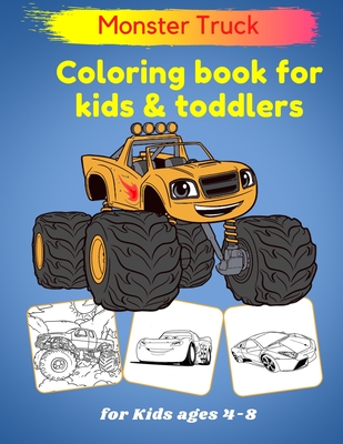 Monster Truck Coloring Book for kids toddlers - For Kids ages 4-8: Cars  Activity Book for toddlers coloring books for kids ages 4-8 and 6-12, Cool  Car (Paperback)