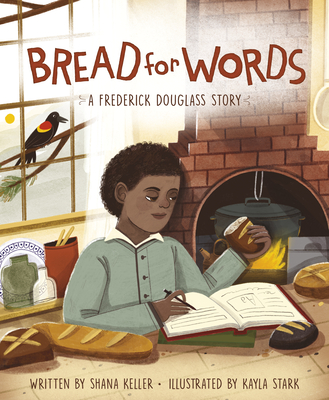 Bread for Words: A Frederick Douglass Story By Shana Keller, Kayla Stark (Illustrator), David J. Dixon (Narrated by) Cover Image