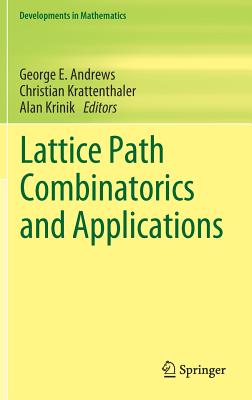Lattice Path Combinatorics and Applications (Developments in Mathematics #58)