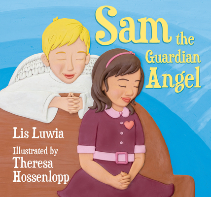 Sam the Guardian Angel By Elizabeth Luwia Cover Image