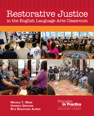 Restorative Justice in the English Language Arts Classroom By Maisha T. Winn, Hannah Graham Cover Image