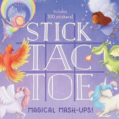 Stick Tac Toe: Magical Mash-ups!: (Kids Games, Funny Games for Children) By Chronicle Books, Ramona Kaulitzki (Illustrator) Cover Image