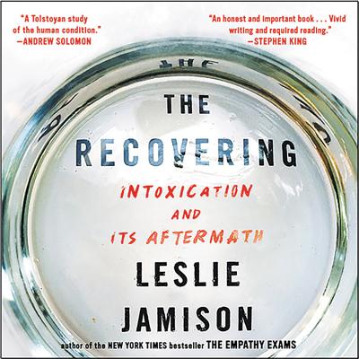 The Recovering: Intoxication and Its Aftermath cover