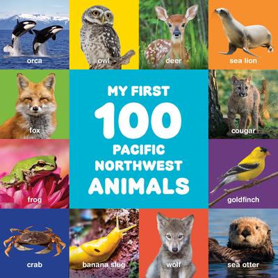 My First 100 Pacific Northwest Animals Cover Image