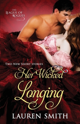 Her Wicked Longing (League of Rogues #5) By Lauren Smith Cover Image