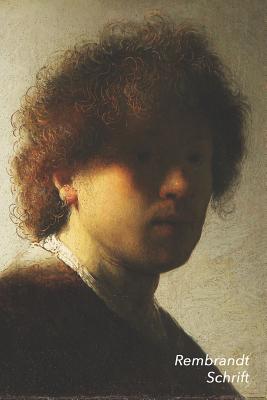Rembrandt Schrift: Zelfportret Ideaal Voor School, Studie, Recepten of Wachtwoorden Stijlvol Notitieboek voor Aantekeningen Artistiek Dag Cover Image