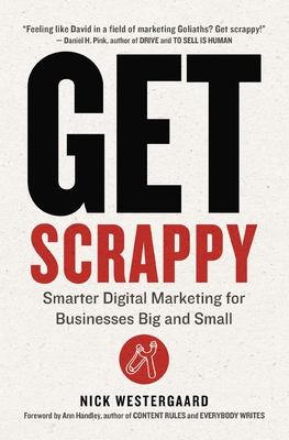 Get Scrappy: Smarter Digital Marketing for Businesses Big and Small Cover Image