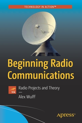 Beginning Radio Communications: Radio Projects and Theory Cover Image