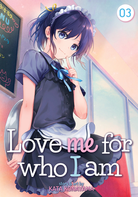 Love Me For Who I Am Vol. 3 By Kata Konayama Cover Image