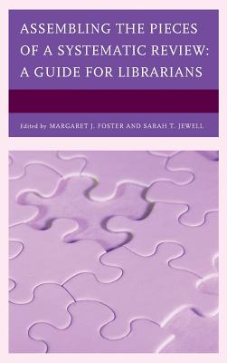Assembling the Pieces of a Systematic Review: A Guide for Librarians (Medical Library Association Books) Cover Image