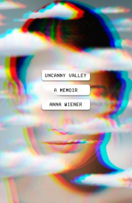 Uncanny Valley: A Memoir Cover Image