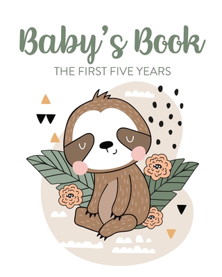 Baby's Book The First Five Years: Memory Keeper - First Time Parent - As You Grow - Baby Shower Gift Cover Image