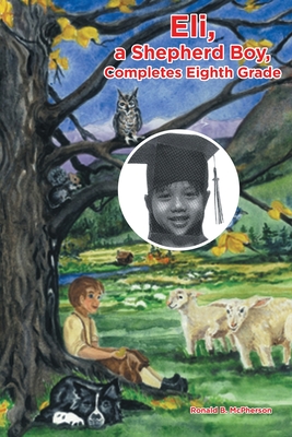 Eli, a Shepherd Boy, Completes Eighth Grade Cover Image