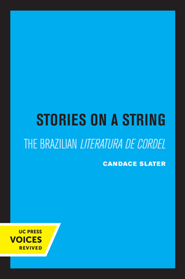 Stories on a String: The Brazilian Literatura de Cordel By Candace Slater Cover Image