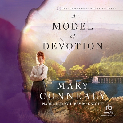 A Model of Devotion By Mary Connealy, Libby McKnight (Read by) Cover Image