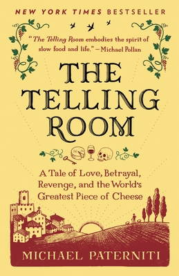 Cover Image for The Telling Room: A Tale of Love, Betrayal, Revenge, and the World's Greatest Piece of Cheese