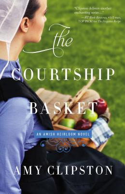 The Courtship Basket (Amish Heirloom Novel #2) By Amy Clipston Cover Image
