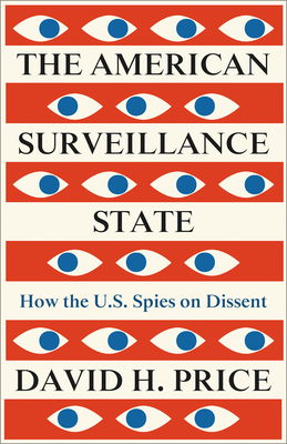 The American Surveillance State: How the U.S. Spies on Dissent By David Hotchkiss Price Cover Image