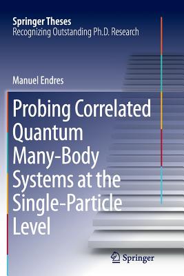 Probing Correlated Quantum Many-Body Systems at the Single-Particle Level (Springer Theses) Cover Image