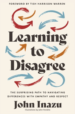 Learning to Disagree: The Surprising Path to Navigating Differences with Empathy and Respect Cover Image
