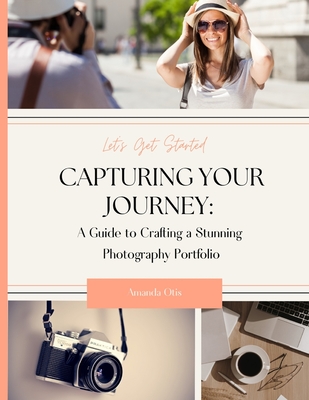 Capturing Your Journey: A Guide to Crafting a Stunning Photography Portfolio Cover Image