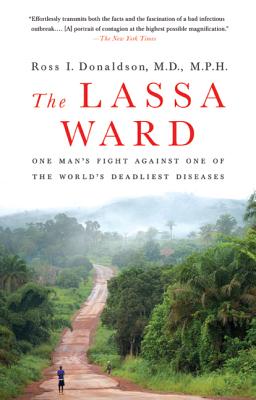 Cover for The Lassa Ward: One Man's Fight Against One of the World's Deadliest Diseases