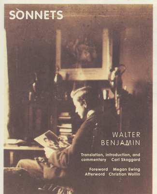 The Sonnets By Walter Benjamin, Carl Skoggard (Translator) Cover Image