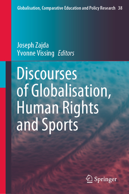 Discourses of Globalisation, Human Rights and Sports By Joseph Zajda (Editor), Yvonne Vissing (Editor) Cover Image