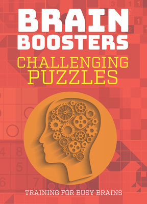 Challenging Puzzles: Training for Busy Brains (Brain Boosters), Full Color Puzzles Including Sudoku, Logic Problems and Riddles By Matthew Donegan Cover Image