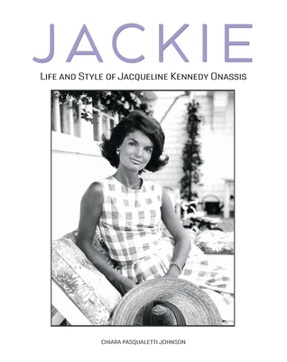 Jackie: The Life and Style of Jacqueline Kennedy Onassis Cover Image