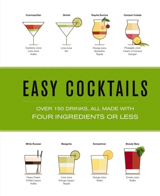 Easy Cocktails: Over 100 Drinks, All Made with Four Ingredients or Less   By The Coastal Kitchen Cover Image