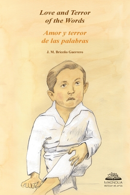 Love and Terror of the Words: Amor y terror de las palabras By José Manuel Briceño Guerrero, Juan Acevedo (Translator) Cover Image