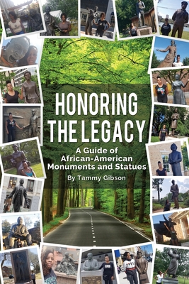 Honoring The Legacy: A Guide of African-American Monuments and Statues