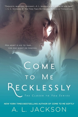 Cover for Come to Me Recklessly (Closer to You #3)