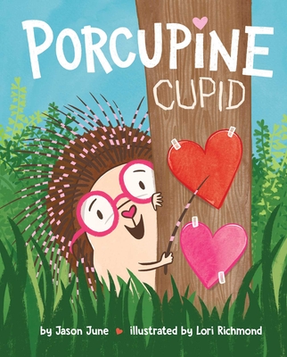 Porcupine Cupid By Jason June, Lori Richmond (Illustrator) Cover Image