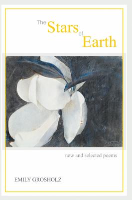 Cover for The Stars of Earth - New and Selected Poems