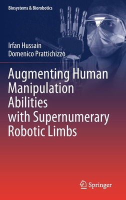 Augmenting Human Manipulation Abilities with Supernumerary Robotic Limbs (Biosystems & Biorobotics #26) Cover Image