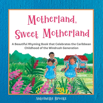 Motherland, Sweet Motherland By Antoinette Brooks Cover Image