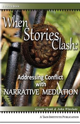 When Stories Clash: Addressing Conflict with Narrative Mediation (Focus Book) Cover Image