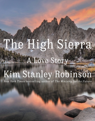 THE HIGH SIERRA - By Kim Stanley Robinson