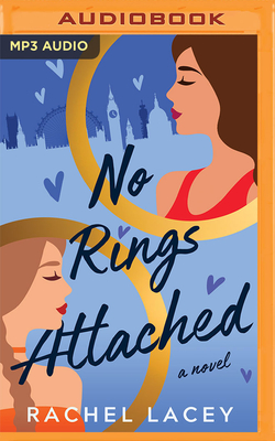 No Rings Attached By Rachel Lacey, Zara Hampton-Brown (Read by) Cover Image